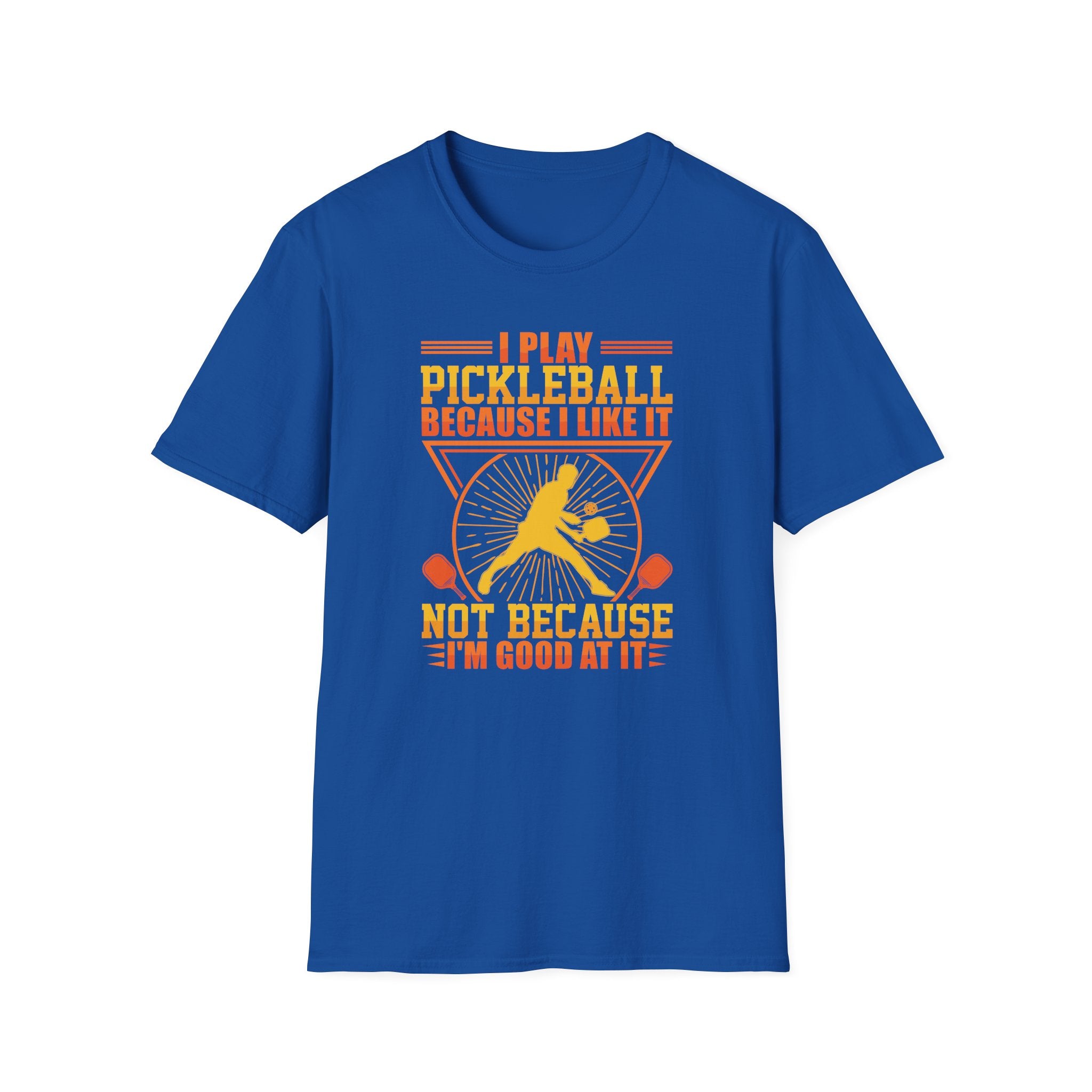 I Play Pickleball Because I Like it, Not Because I'm Good At It T-Shirt