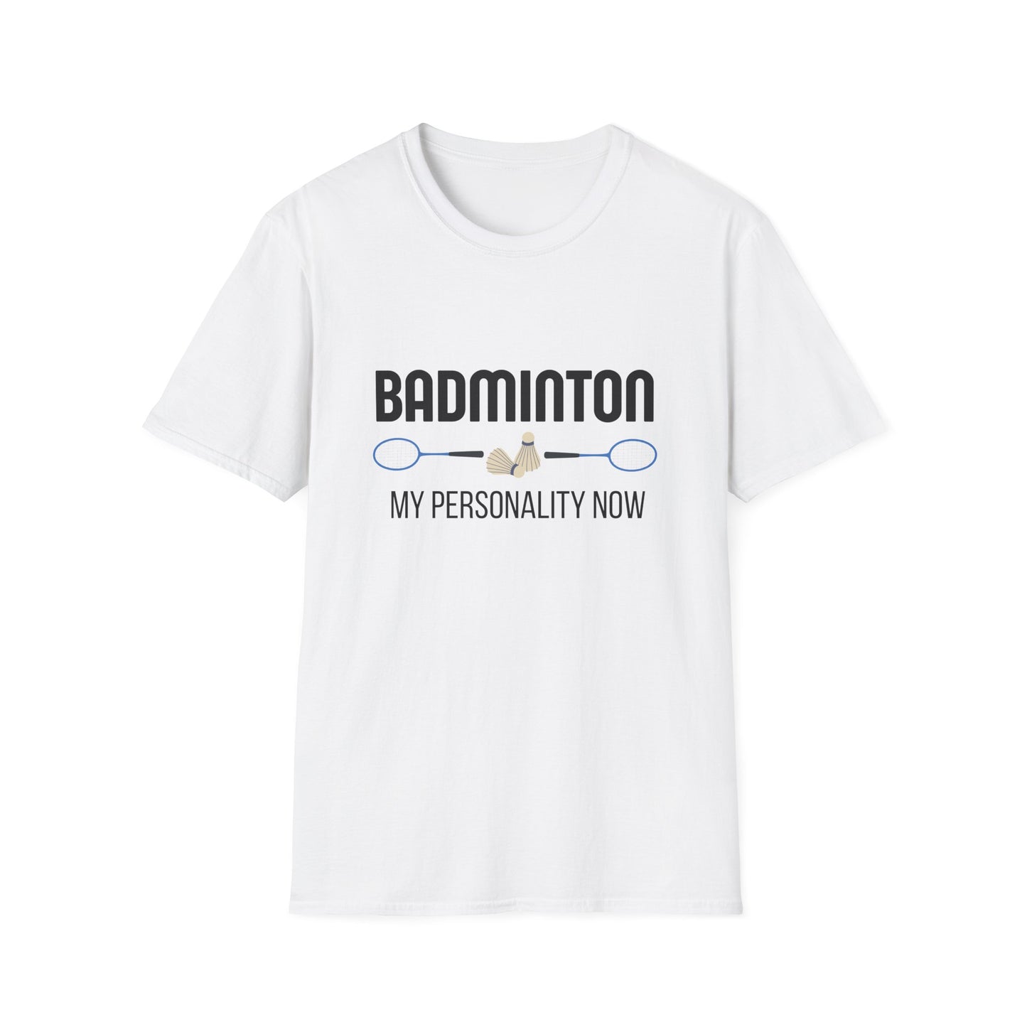 Badminton: My Personality Now T-Shirt