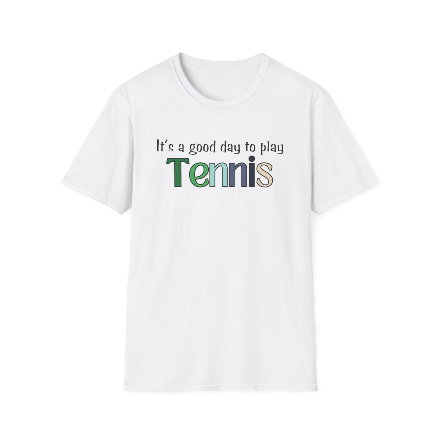 It's a Good Day to Play Tennis T-Shirt