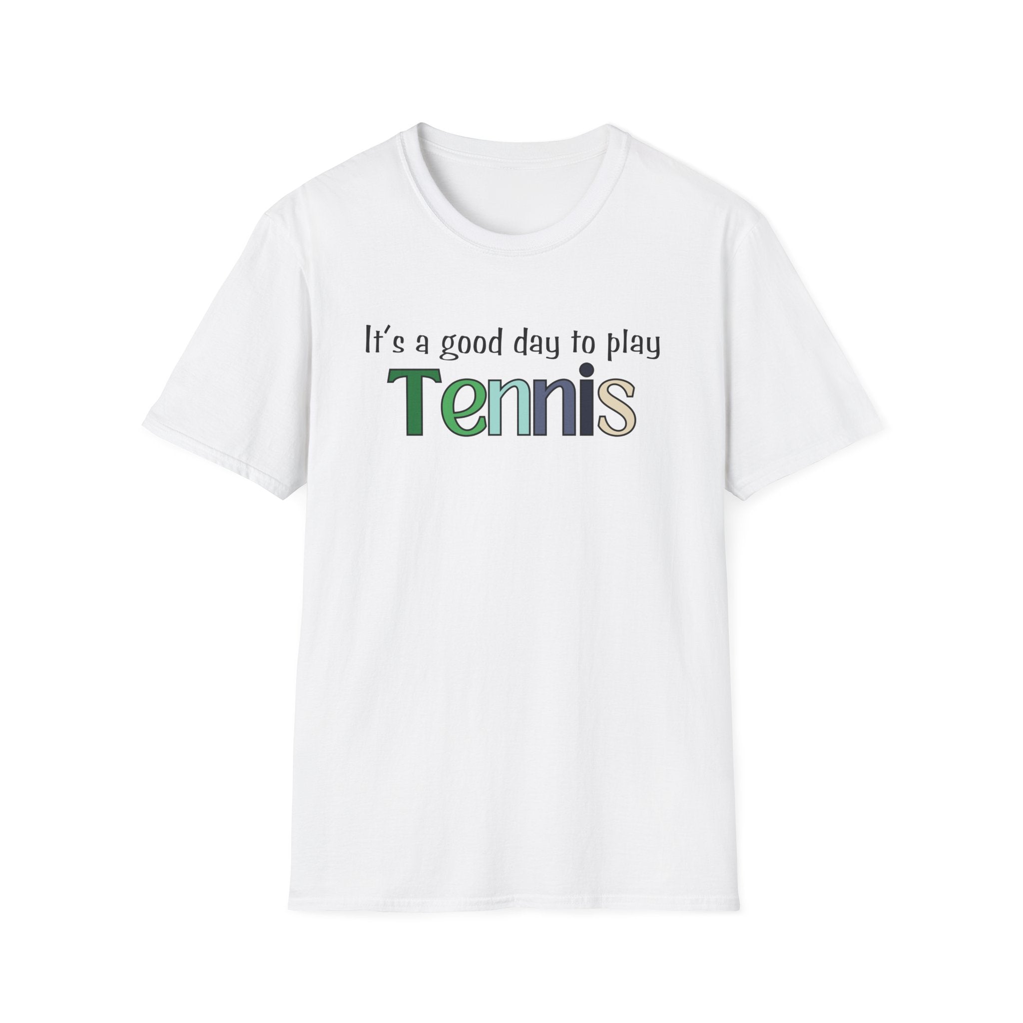 It's a Good Day to Play Tennis T-Shirt