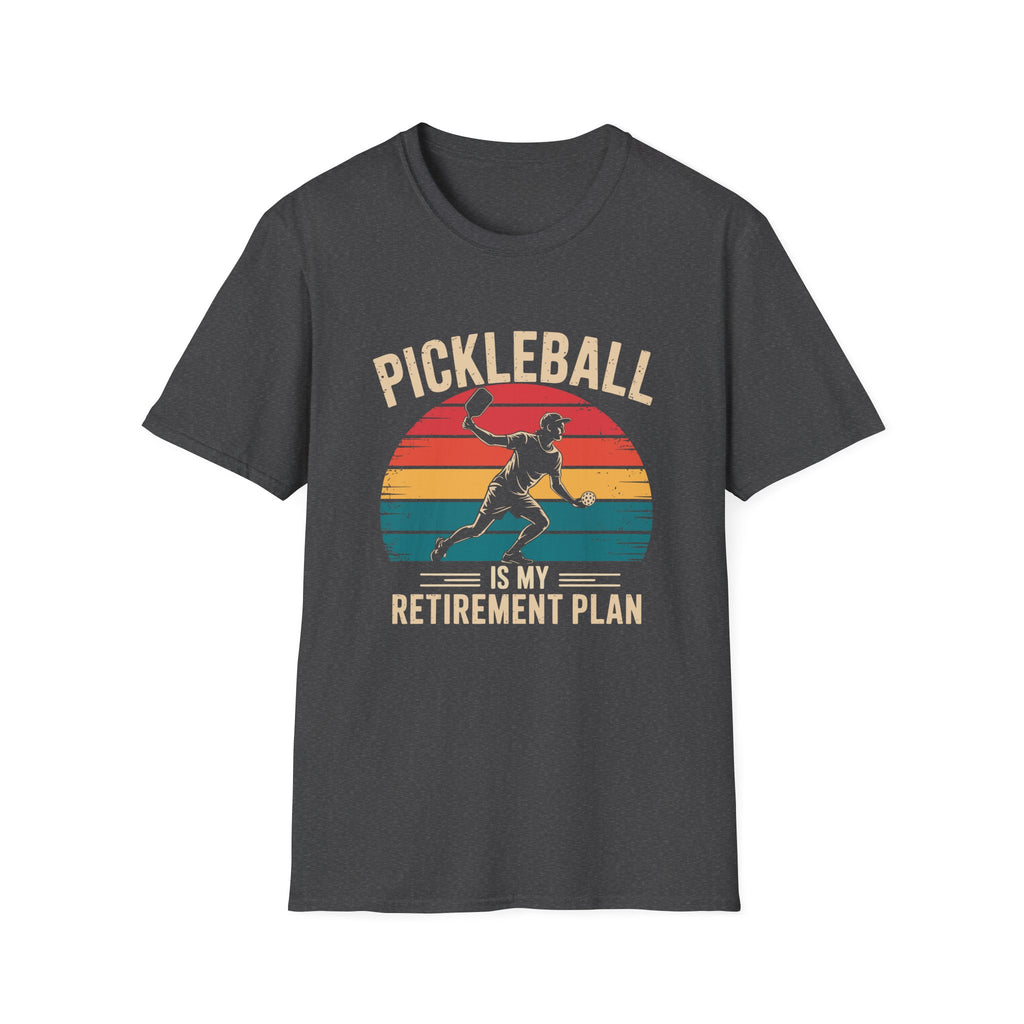 Pickleball is my Retirement Plan T-Shirt