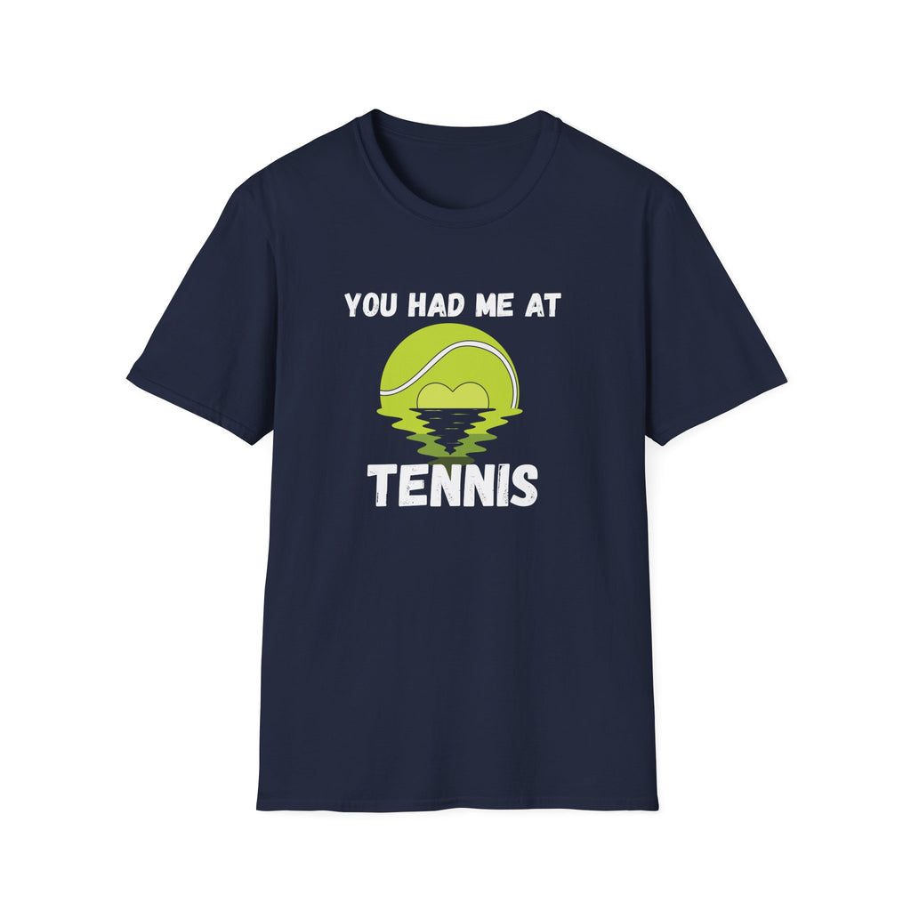 You Had Me at Tennis T-Shirt