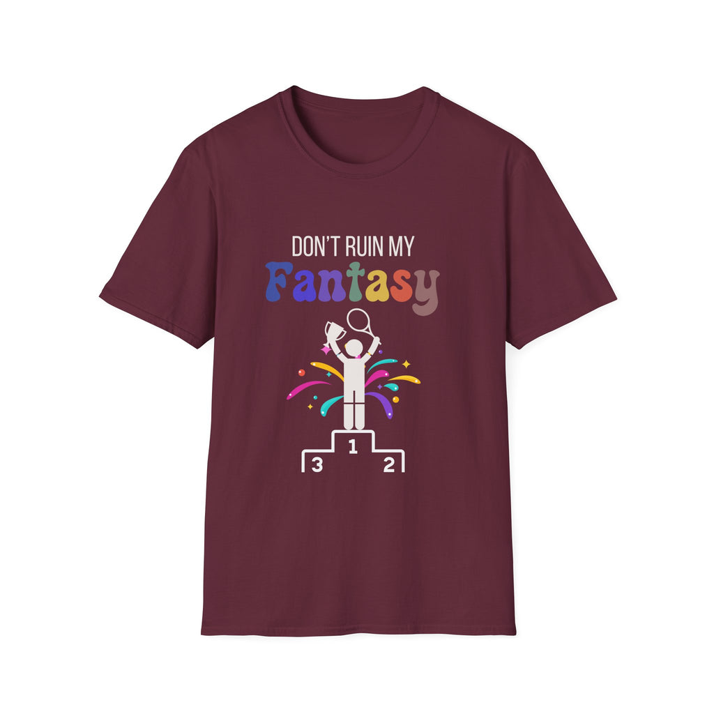 Don't Ruin My Fantasy Tennis T-Shirt