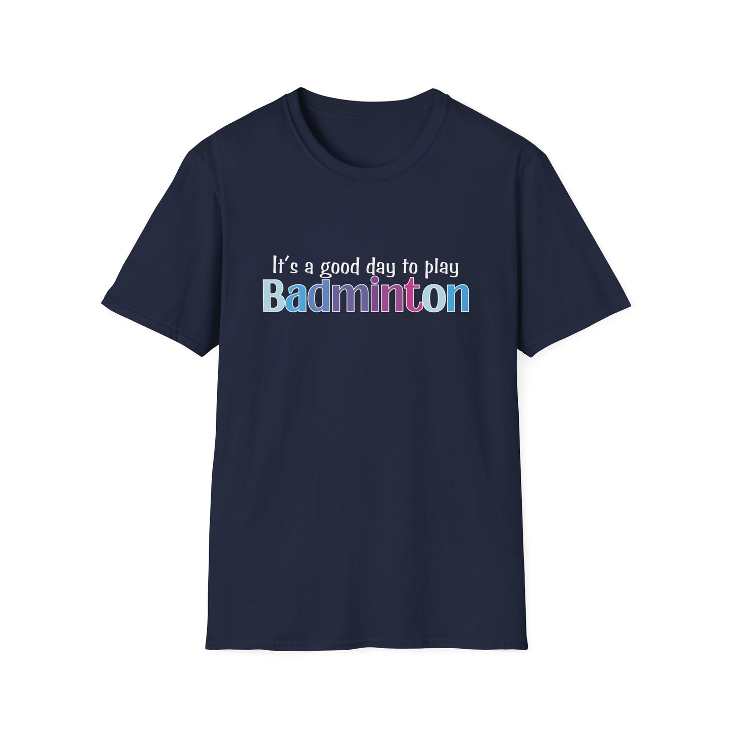 It's a Good Day to Play Badminton T-Shirt
