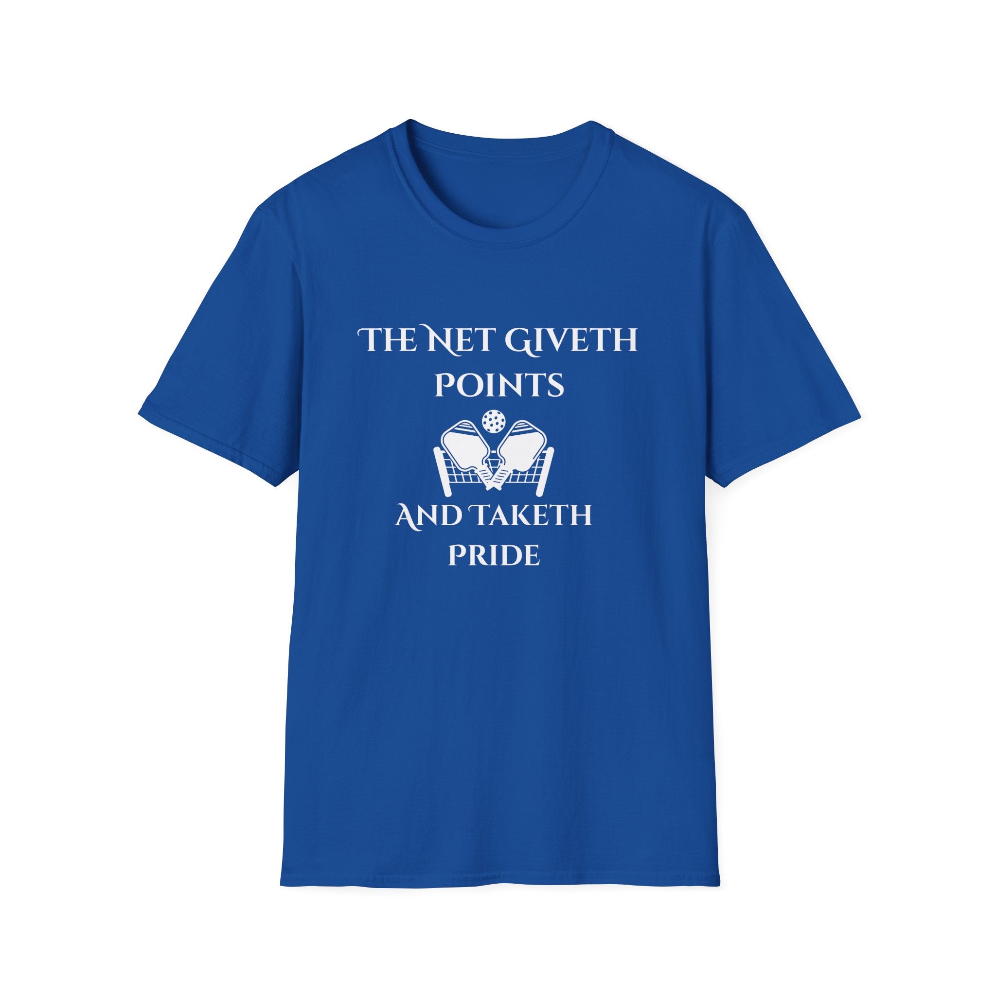 The Net Giveth Points and Taketh Pride Pickleball T-Shirt