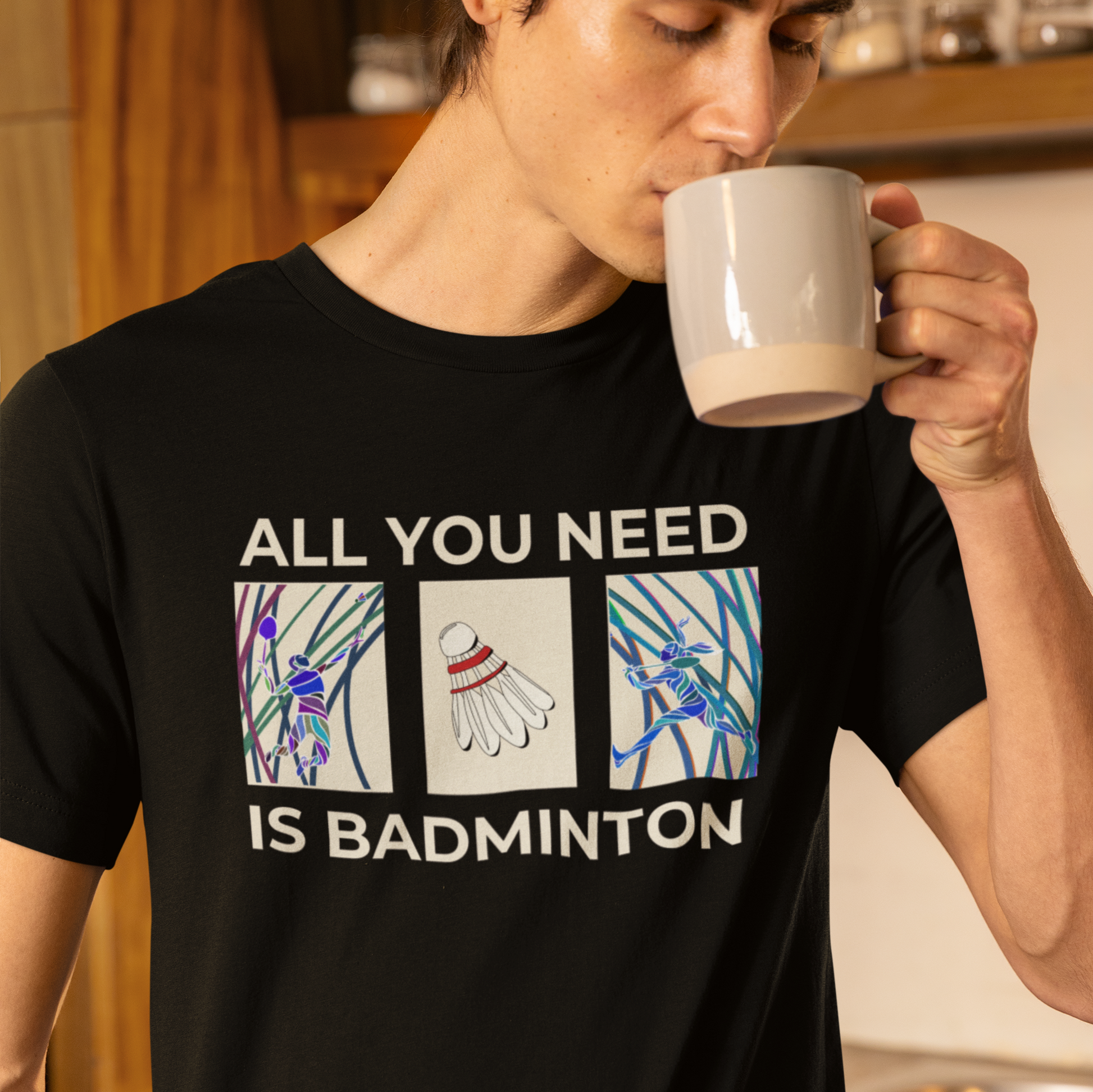 All You Need is Badminton Tee