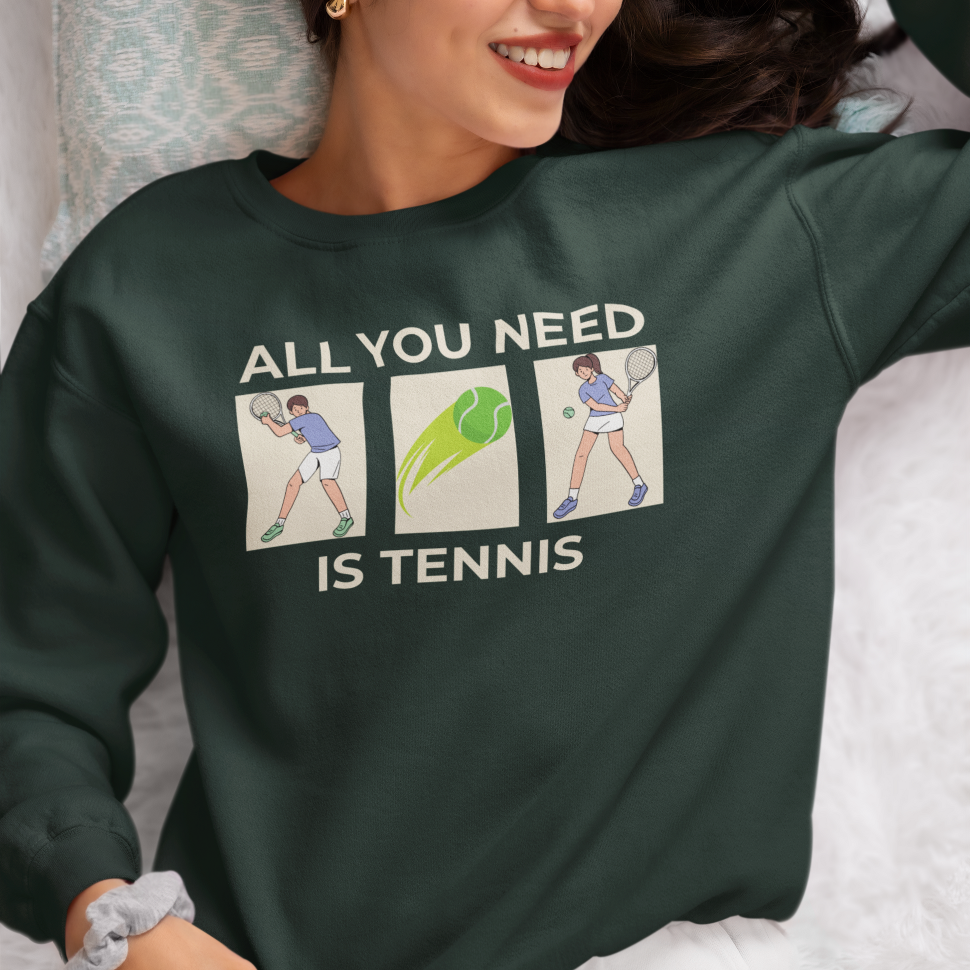 All You Need is Tennis Sweatshirt