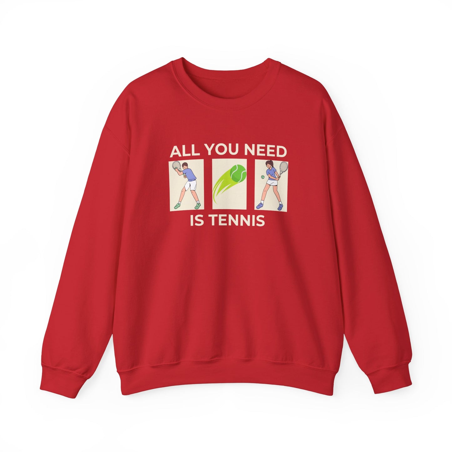 All You Need is Tennis Sweatshirt