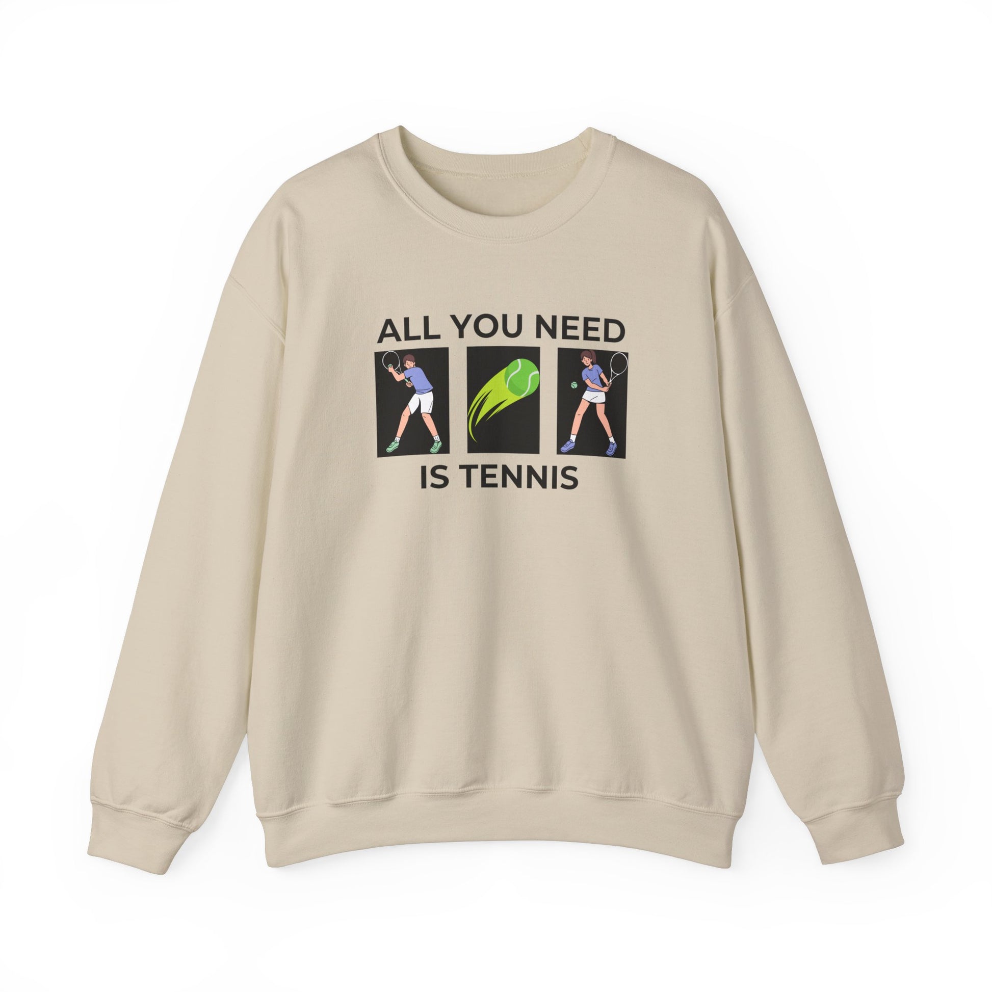 All You Need is Tennis Sweatshirt