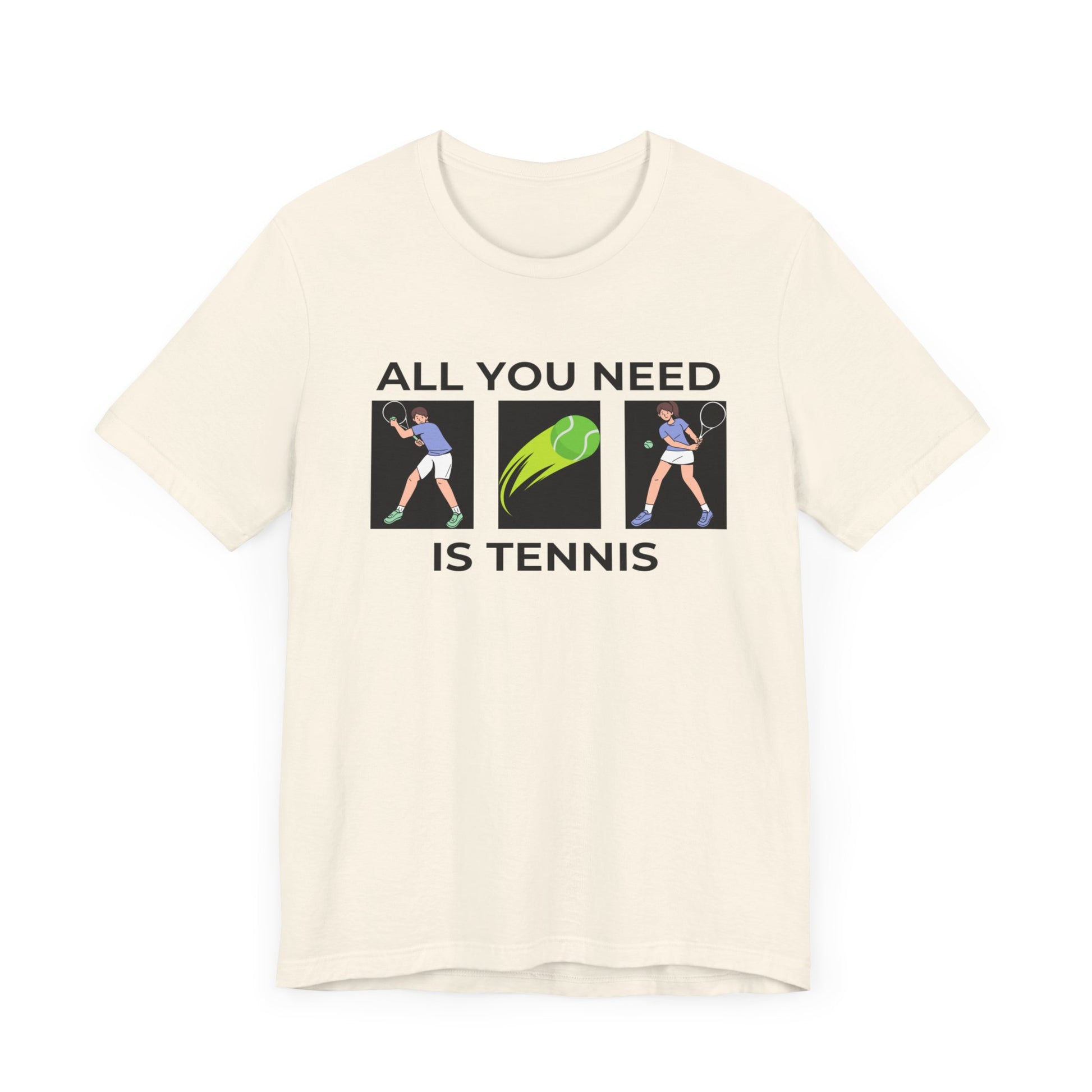 All You Need is Tennis Tee