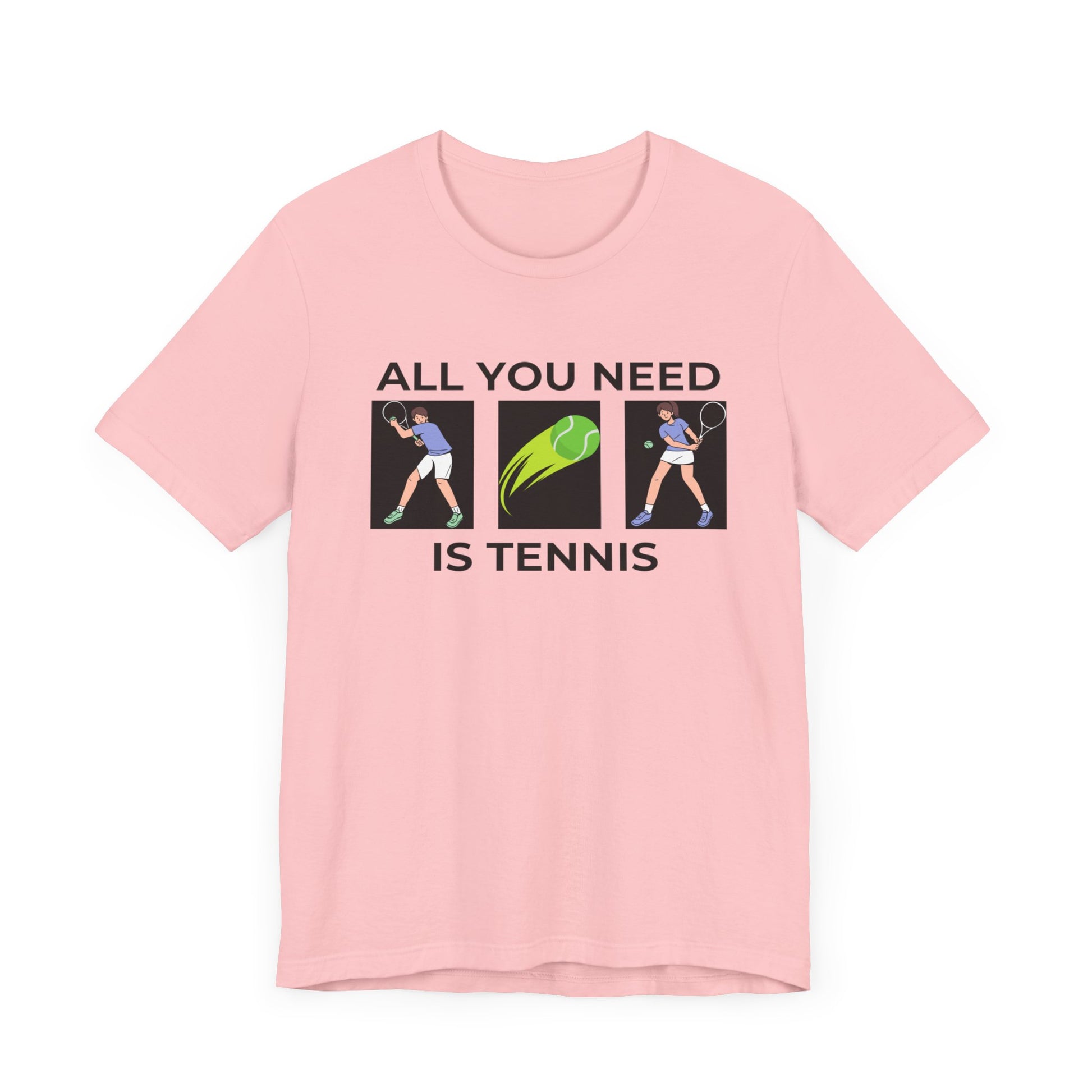 All You Need is Tennis Tee