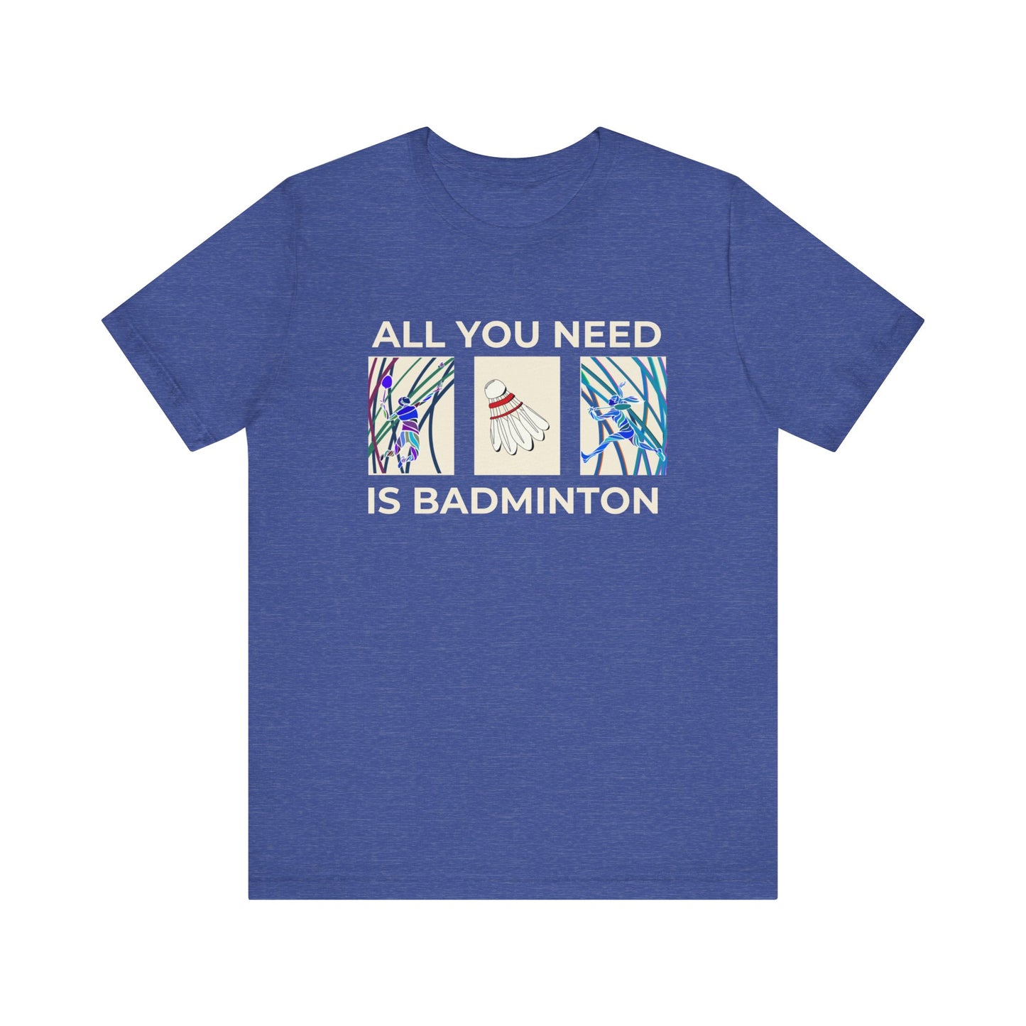 All you need is badminton tee