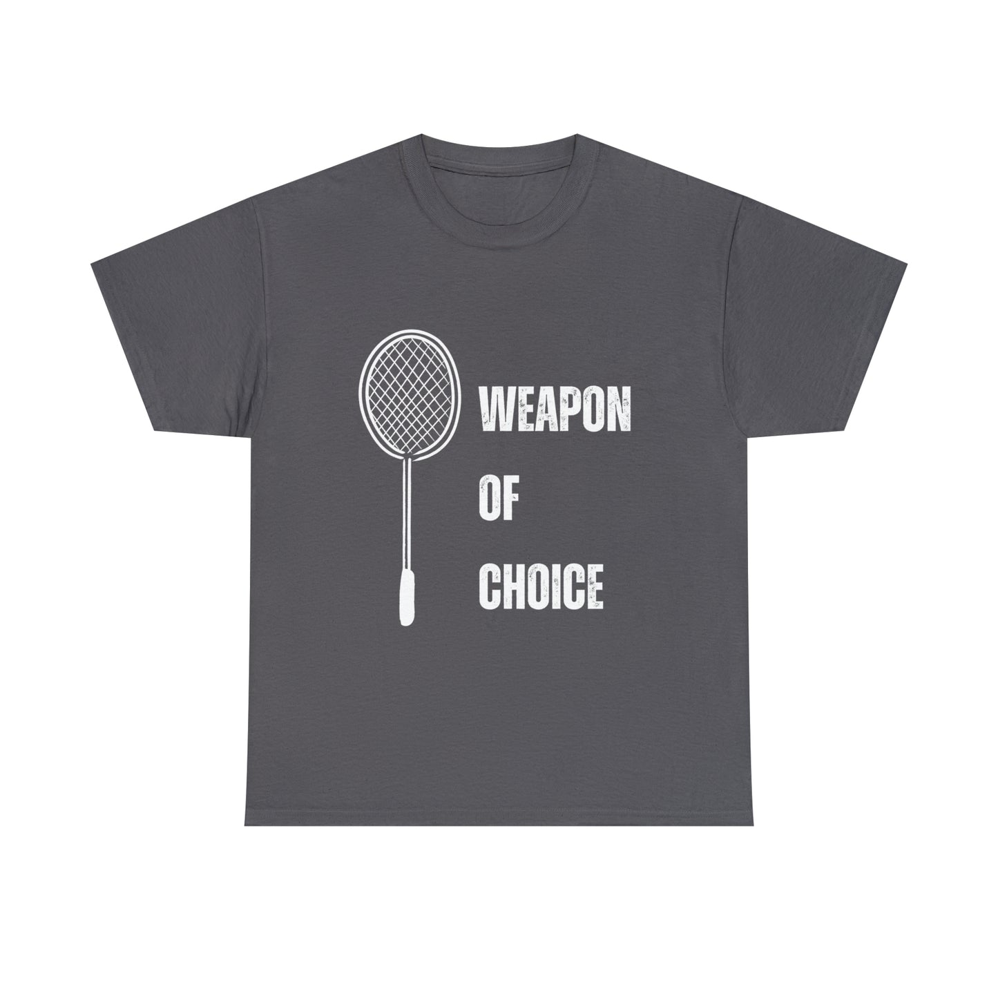 Badminton Weapon of Choice T-shirt