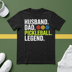 Husband. Dad. Pickleball Legend T-shirt