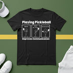 Playing Pickleball Improves Communication Hilarious T-Shirt