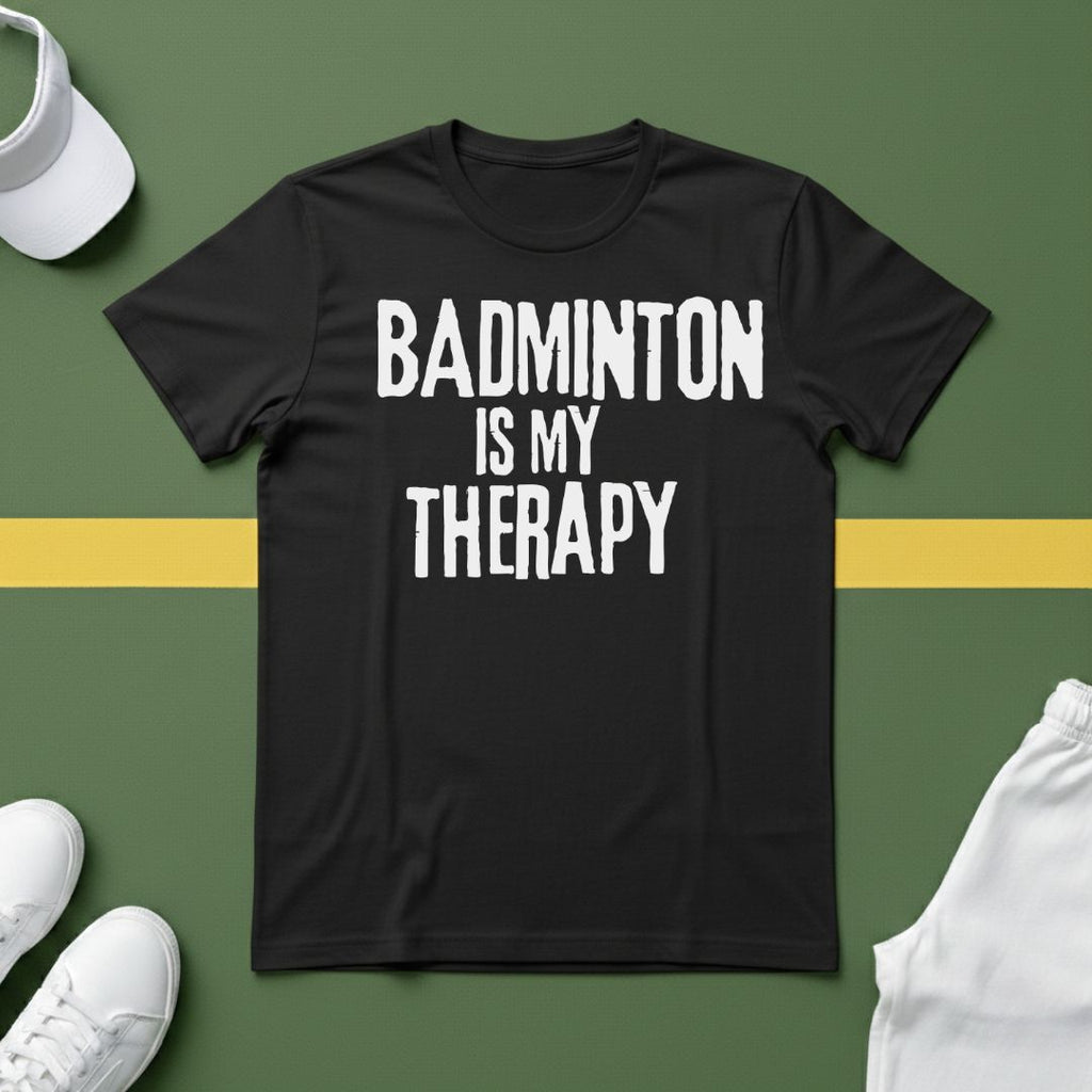 Badminton is my Therapy T-Shirt