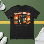 Desert Dinks T-Shirt