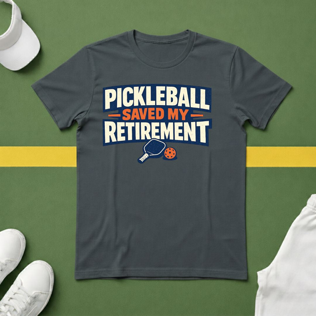 Pickleball Saved my Retirement T-Shirt