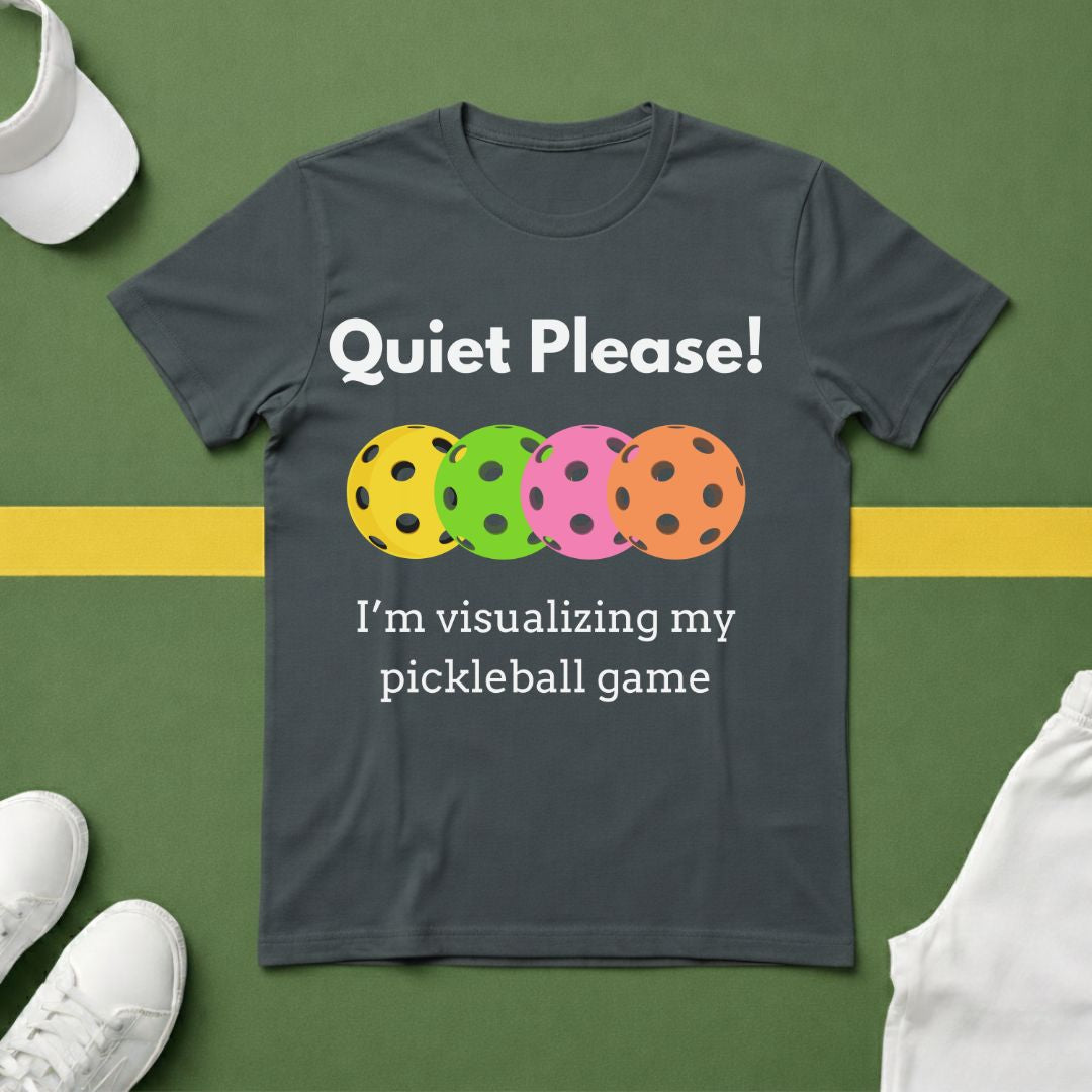 Quiet Please! I'm Visualizing my Pickleball Game T-Shirt