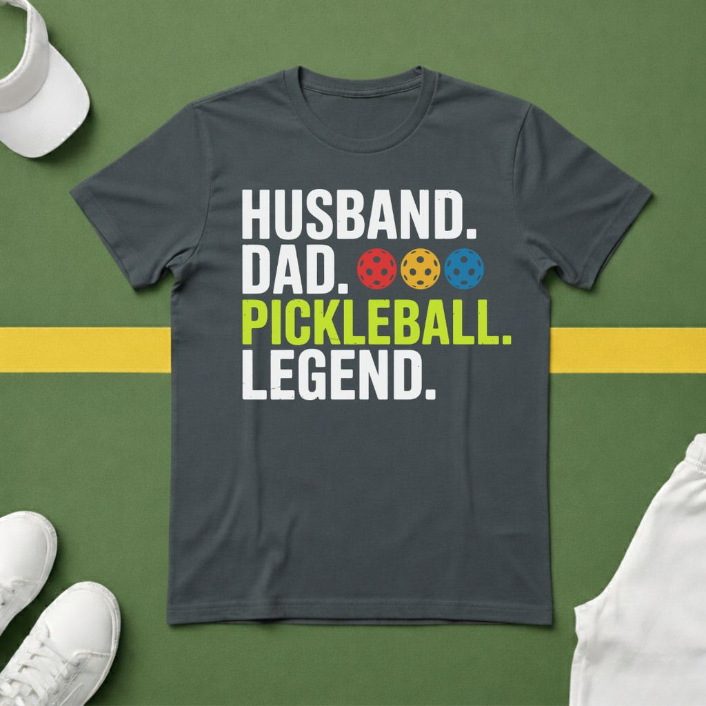 Husband. Dad. Pickleball Legend T-shirt