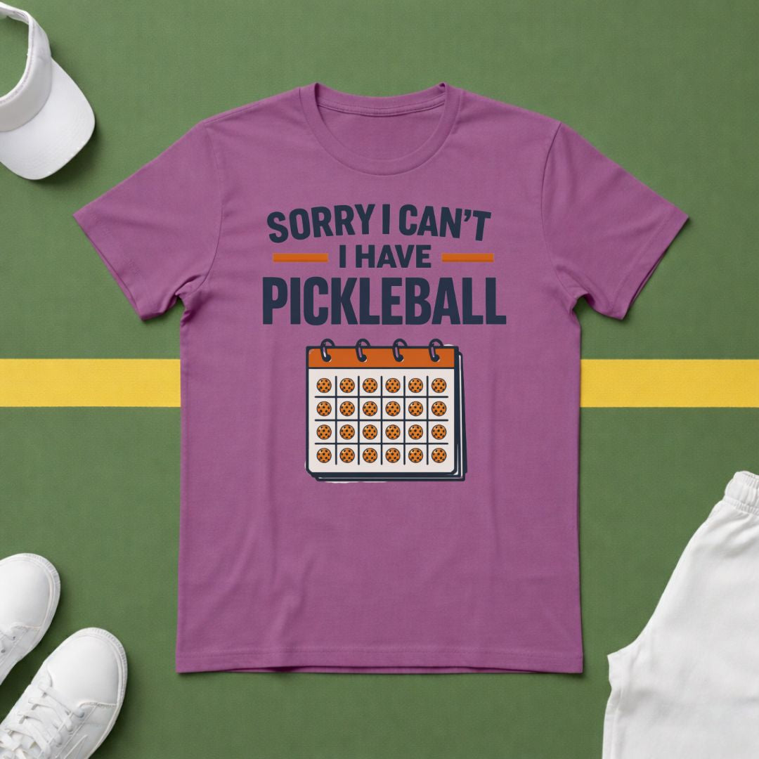 Sorry I Can't, I Have Pickleball T-Shirt