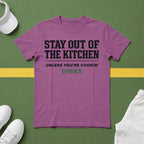 Stay Out of the Kitchen T-Shirt – Unless You’re Cookin’ Dinks Pickleball Tee