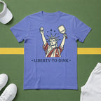Liberty To Dink T-Shirt