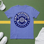 Dink Responsibly T-Shirt