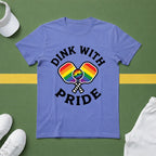 Dink With Pride T-shirt