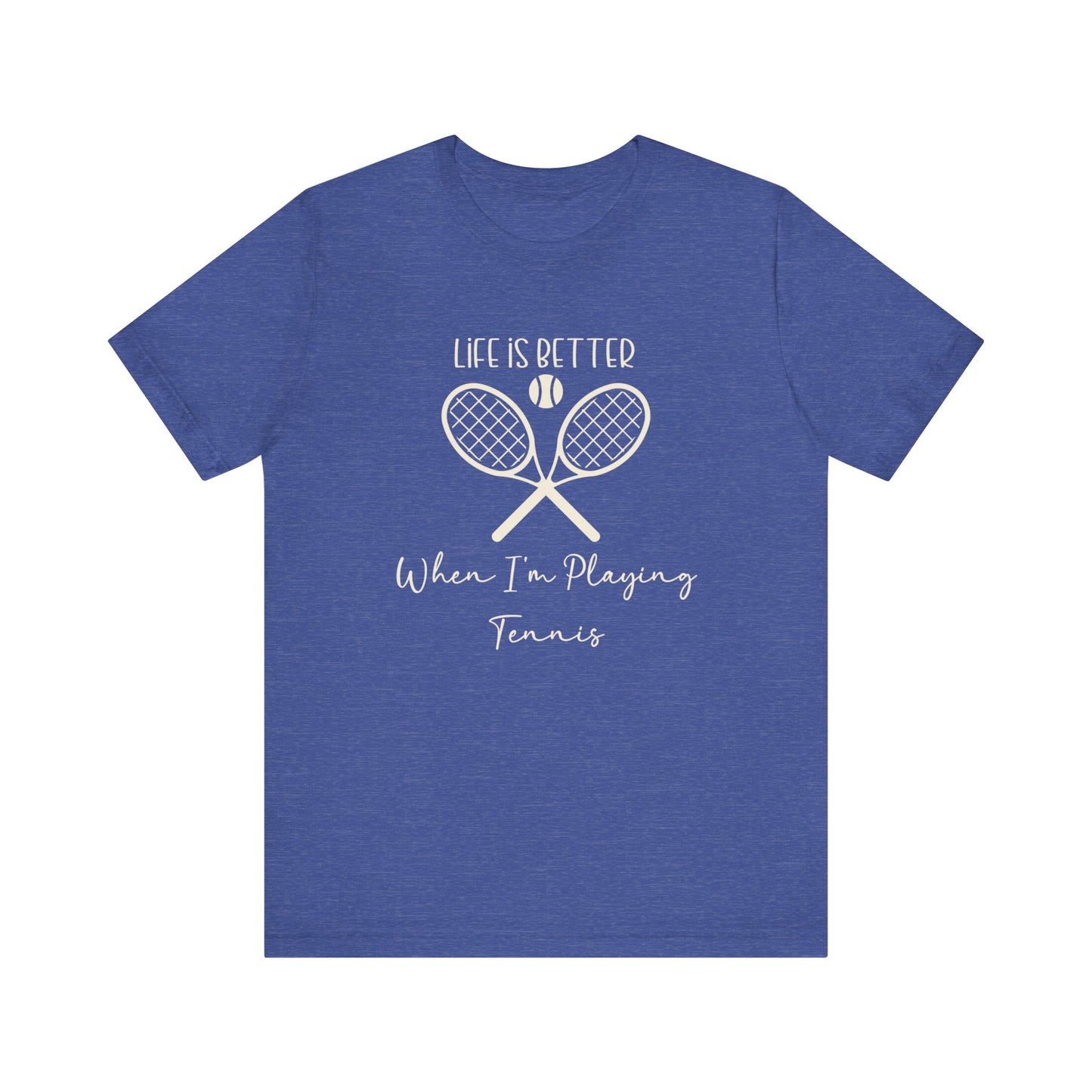 Life is Better Tennis Tee