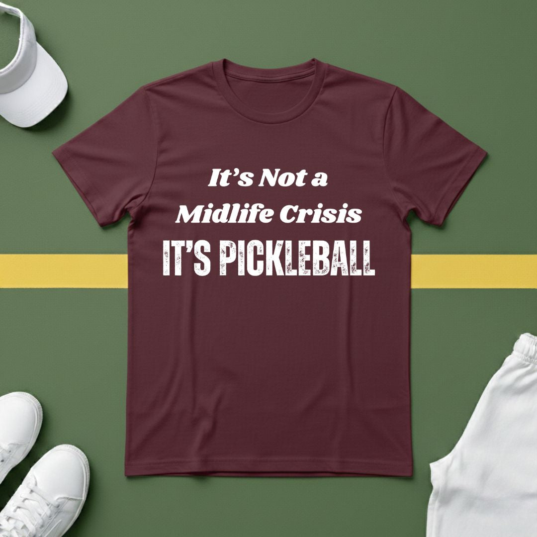 It's not a Midlife Crisis, It's Pickleball T-shirt