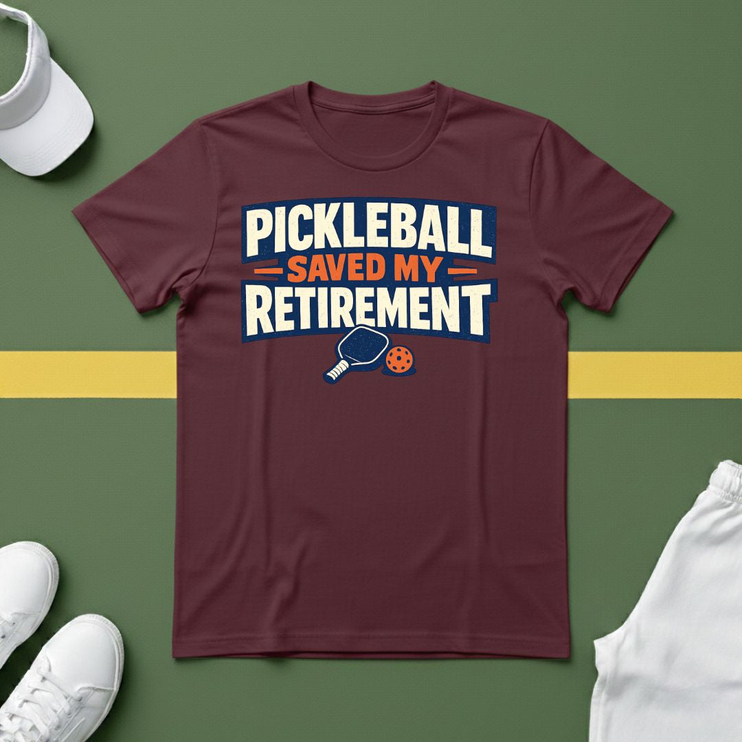 Pickleball Saved my Retirement T-Shirt