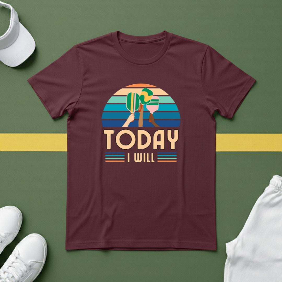 Today I Will (Play Pickleball) T-Shirt
