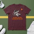 In Space, No One Can Hear You Yell Out T-Shirt