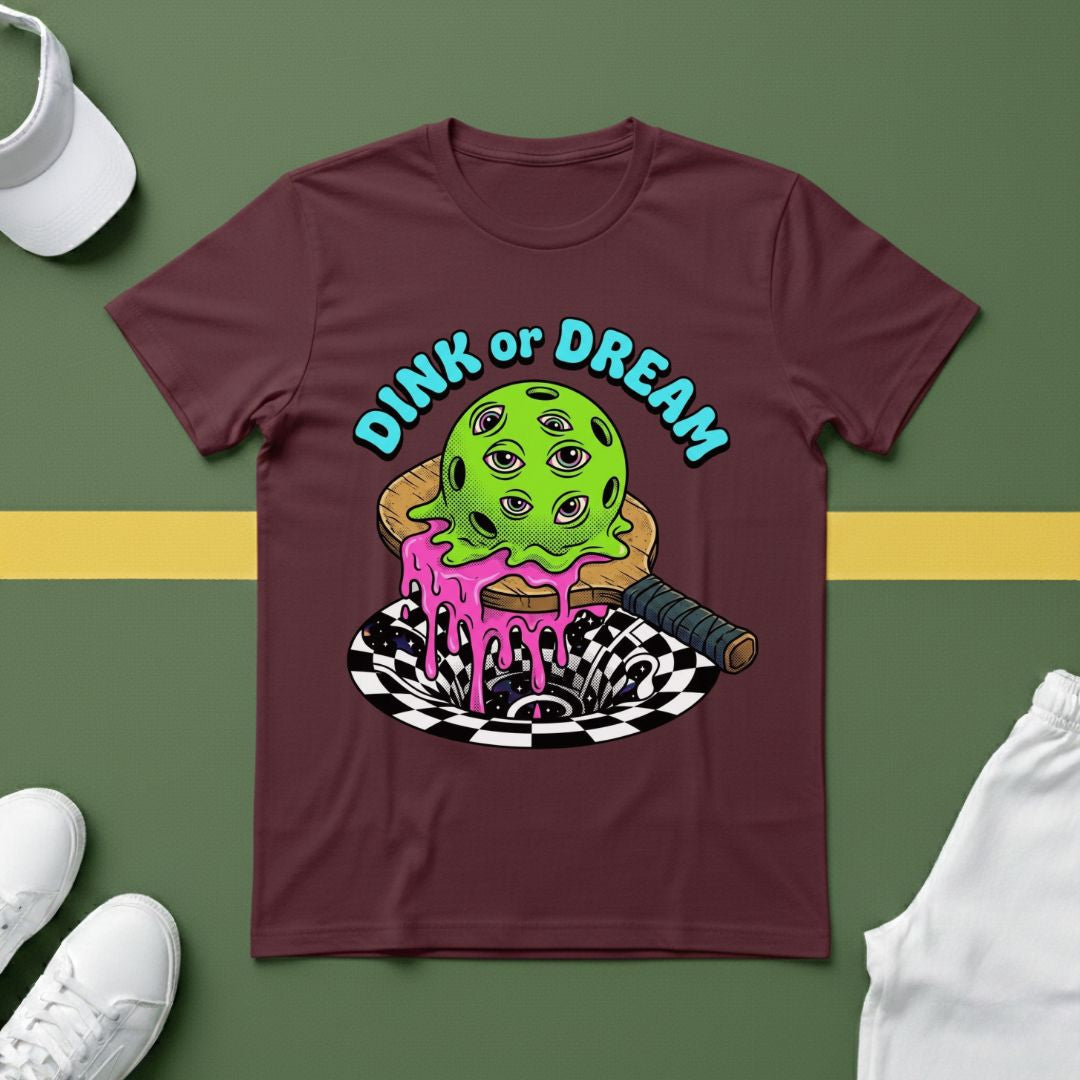 Dink or Dream T-Shirt