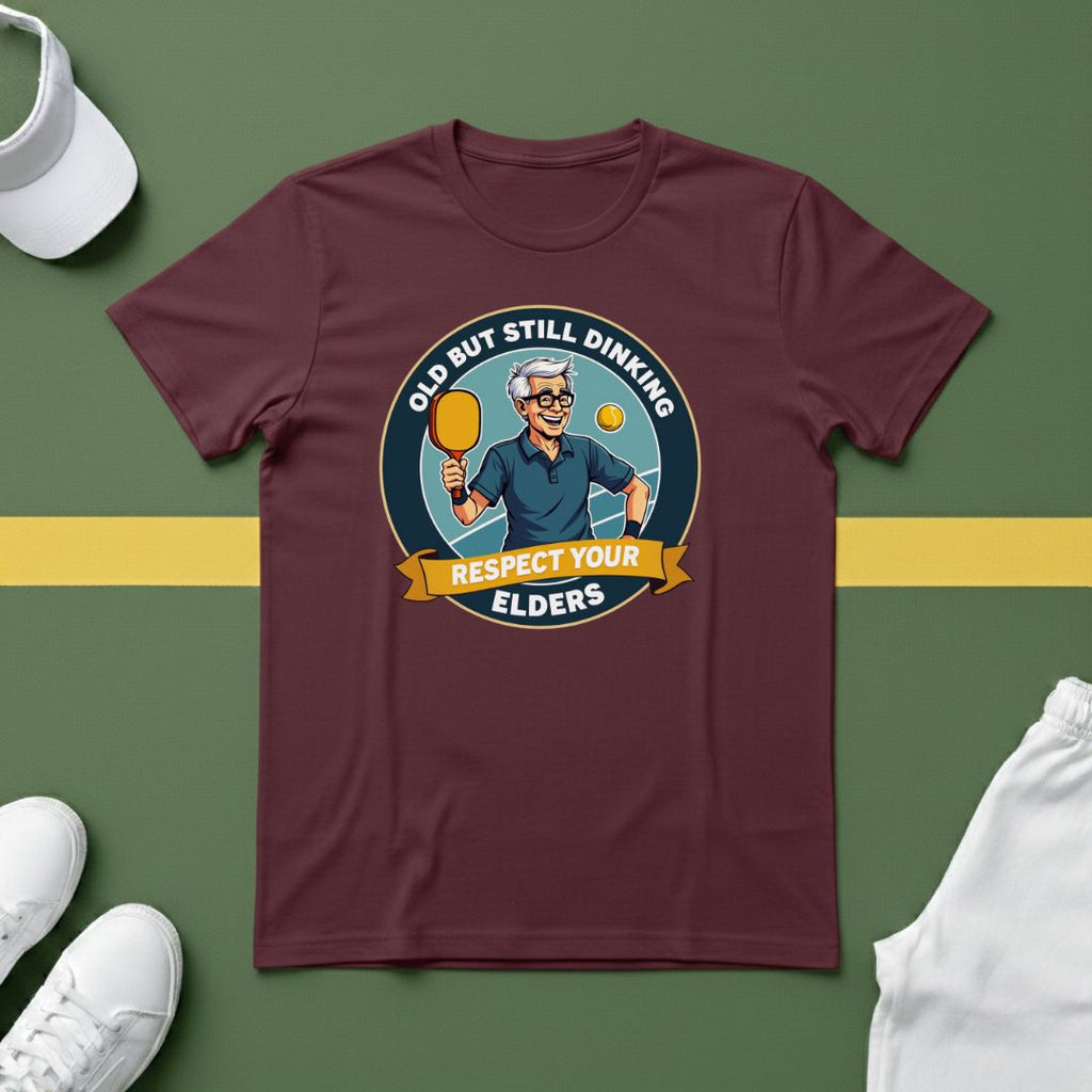Old But Still Dinking, Respect Your Elders Pickleball T-Shirt