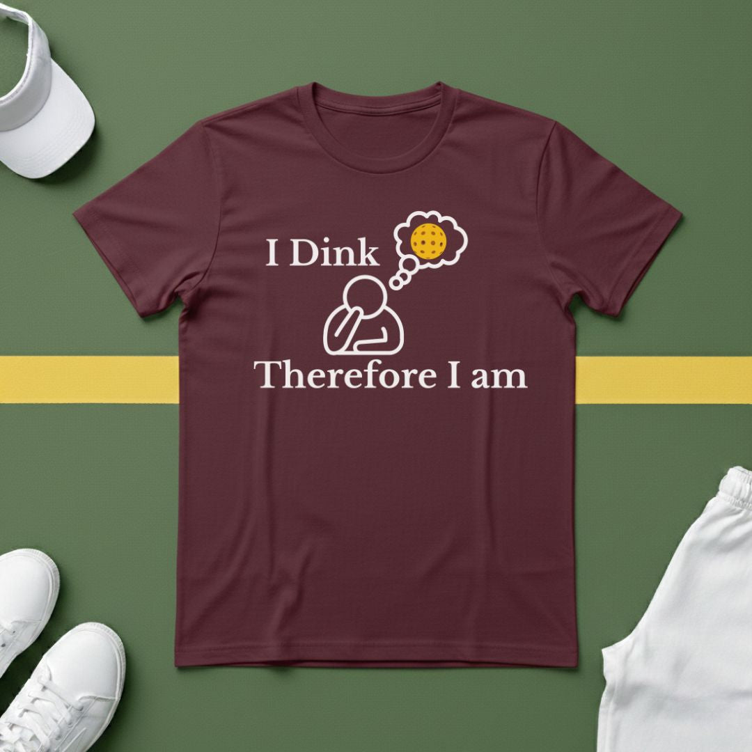 I Dink, Therefore I Am Pickleball T-Shirt
