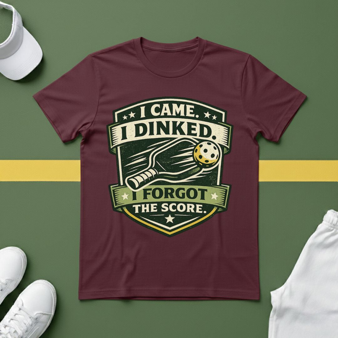 I Came. I Dinked. I Forgot the Score T-Shirt