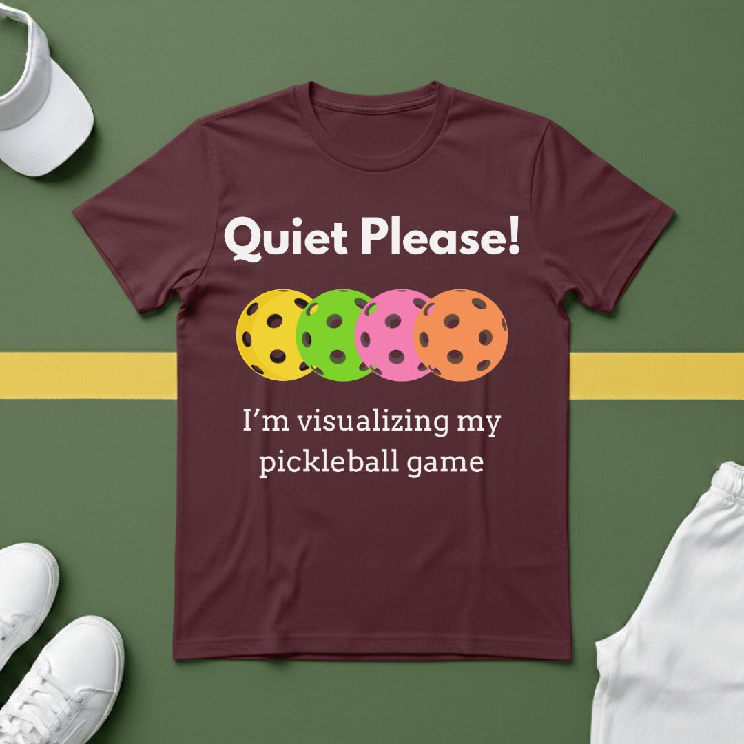 Quiet Please! I'm Visualizing my Pickleball Game T-Shirt