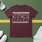 Playing Pickleball Improves Communication Hilarious T-Shirt