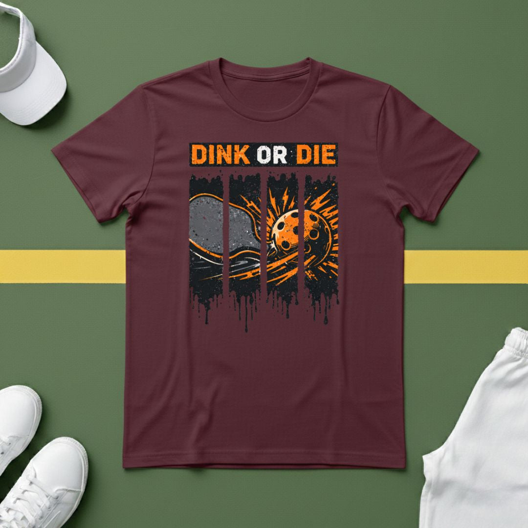 Dink or Die T-Shirt