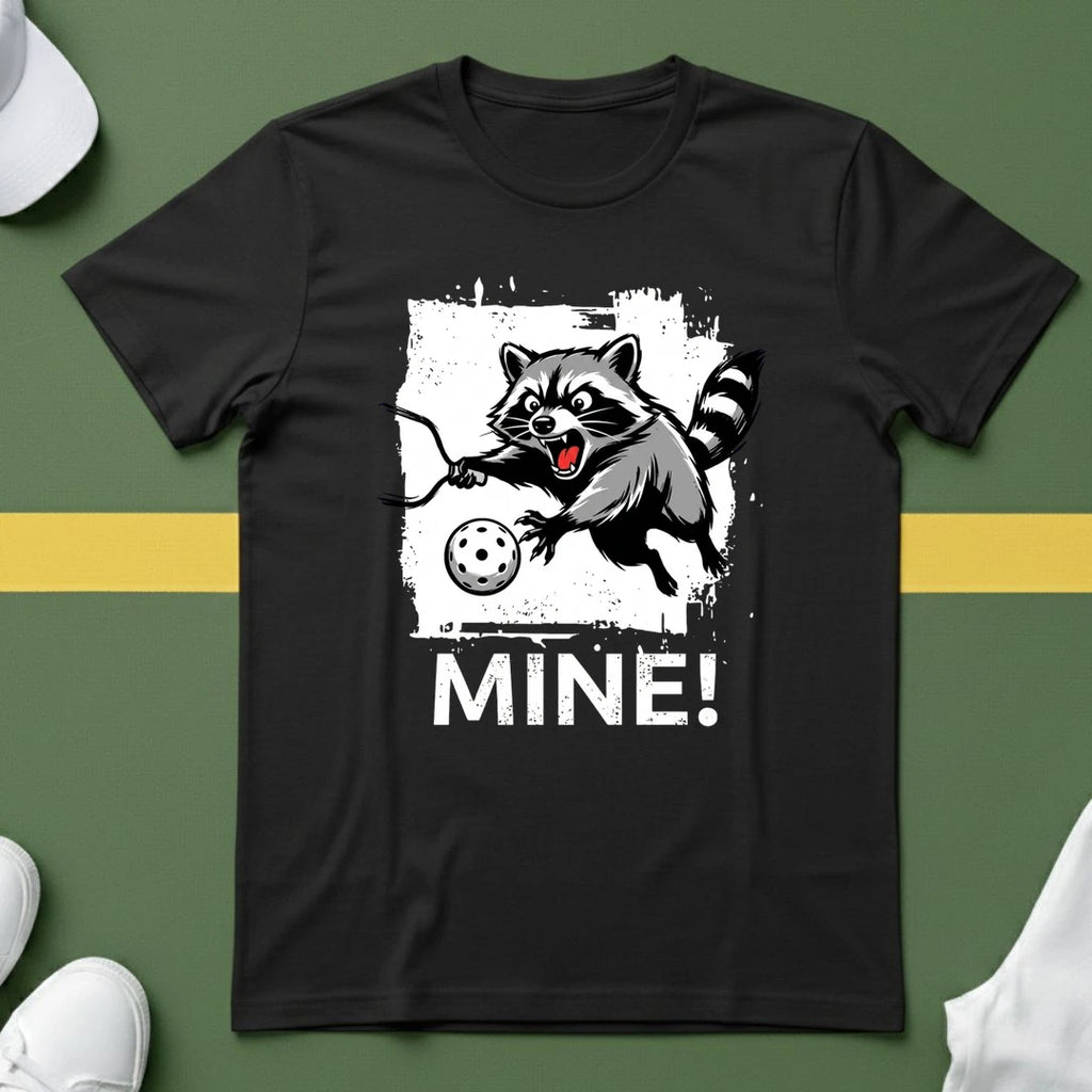 Mine! Funny Raccoon Pickleball T-Shirt