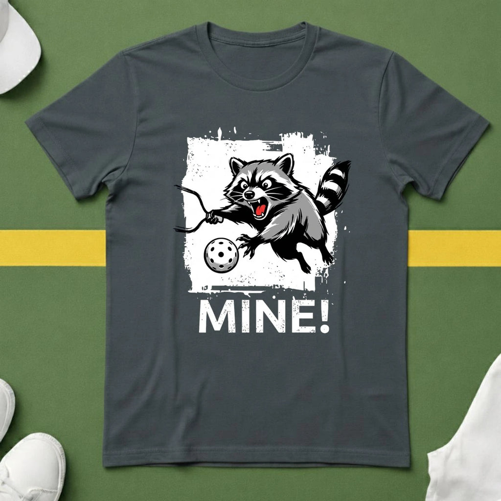 Mine! Funny Raccoon Pickleball T-Shirt