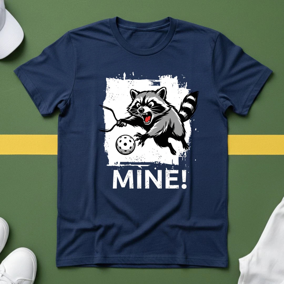 Mine! Funny Raccoon Pickleball T-Shirt