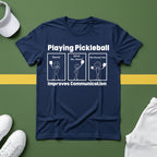 Playing Pickleball Improves Communication Hilarious T-Shirt