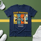 Dink Happens T-Shirt