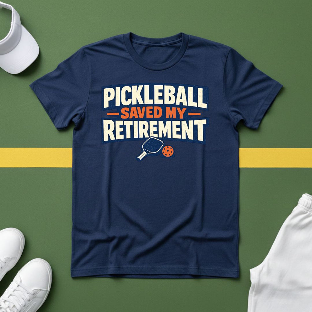 Pickleball Saved my Retirement T-Shirt