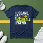 Husband. Dad. Pickleball Legend T-shirt