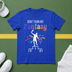 Don't Ruin My (Pickleball) Fantasy T-Shirt