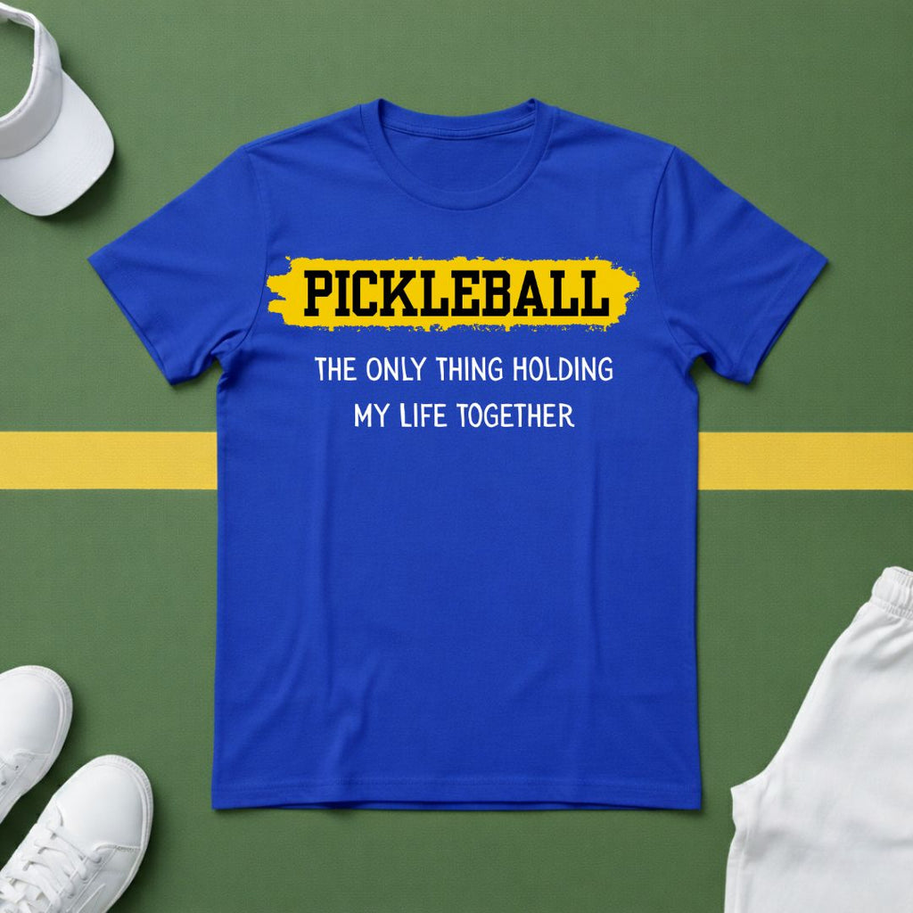 Pickleball: The Only Thing Holding my Life Together T-Shirt